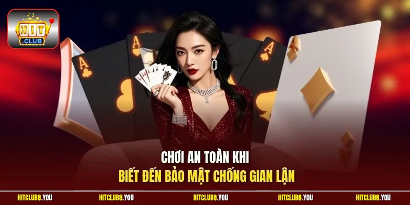 Chơi an toàn khi biết đến bảo mật chống gian lận
