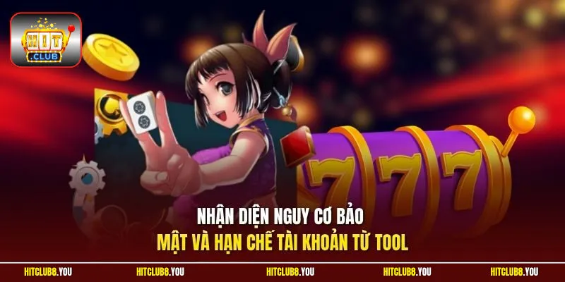 Nhận diện nguy cơ bảo mật và hạn chế tài khoản từ tool